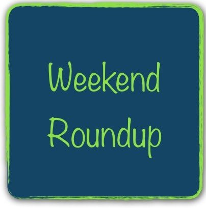 Weekend Roundup